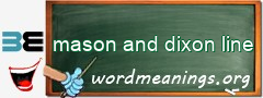 WordMeaning blackboard for mason and dixon line